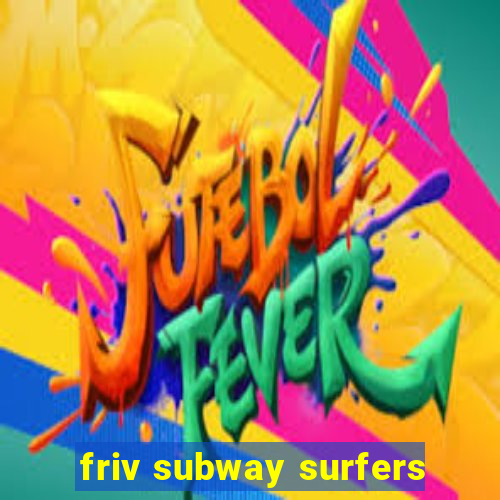 friv subway surfers